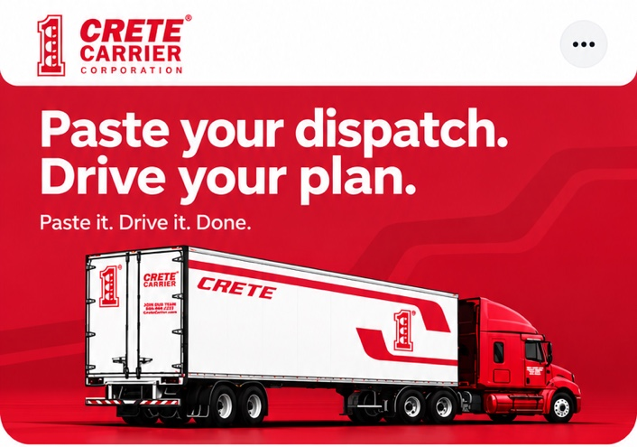 Crete Carrier Corporation — Paste your dispatch. Drive your plan.